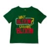 Why Blood Same Blood Unisex Toddler T-Shirt in Kelly Color