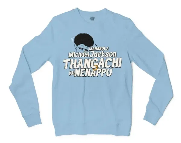 Manasula Michael Jackson Thangachi Nu Nenappu Men/Unisex Long Sleeve Sweatshirt in Light Blue Color