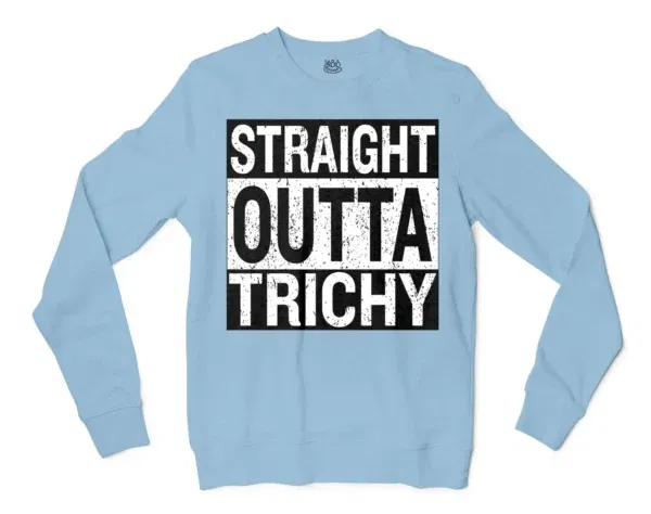 Straight Outta Trichy Men/Unisex Long Sleeve T-Shirt in Light Blue Color