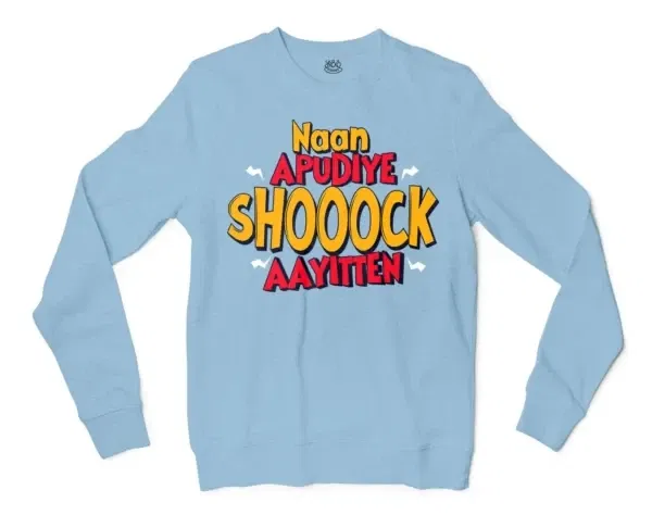 Naan Apudiye Shoooock Aayitten Men/Unisex Long Sleeve Sweatshirt in Light Blue Color