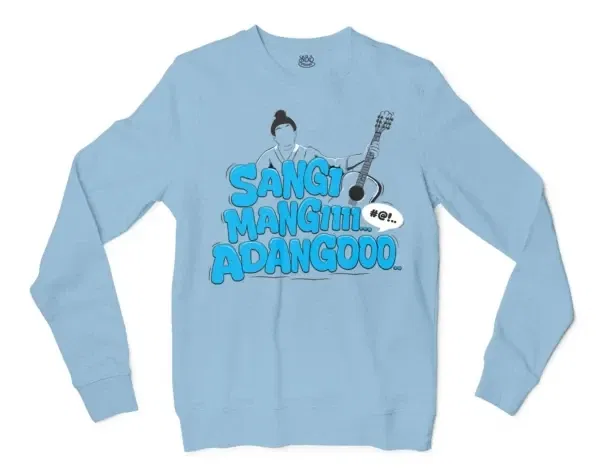 Sangi Mangiiiii….. Adangoooo Men/Unisex Long Sleeve Sweatshirt in Light Blue Color