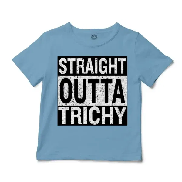 Straight Outta Trichy Unisex Toddler T-Shirt in Light Blue Color