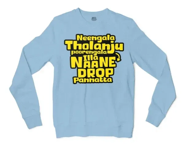 Neengala Tholanju Poorengala Illa Naane Drop Pannatta Men/Unisex Long Sleeve T-Shirt in Light Blue Color