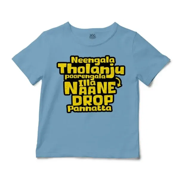 Neengala Tholanju Poorengala Illa Naane Drop Pannatta Unisex Toddler T-Shirt in Light Blue Color