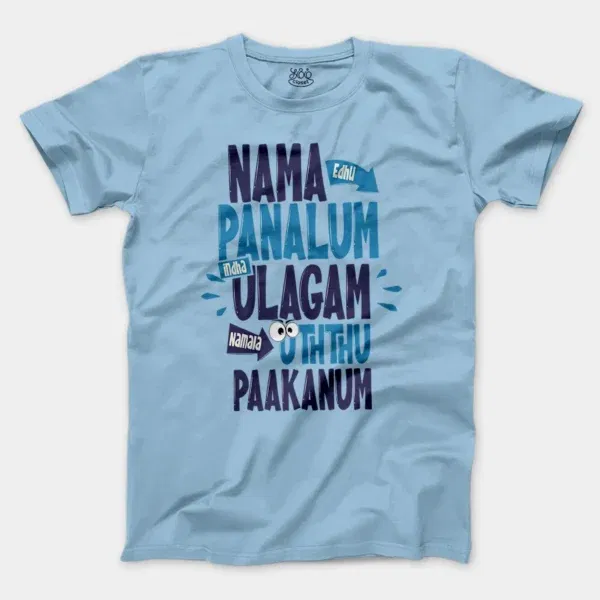 Nama Edhu Panalum Indha Ulagam Namala Uththu Paakanum Men/Unisex T-Shirt in Light Blue Color