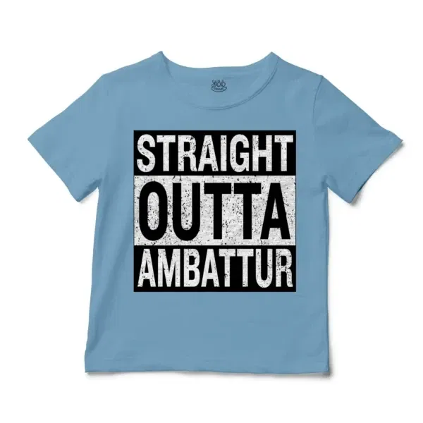 Straight Outta Ambattur Unisex Toddler T-Shirt in Light Blue Color