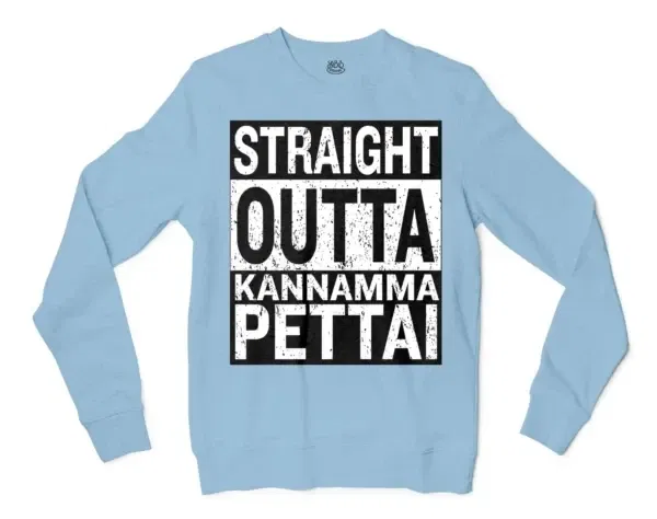 Straight Outta Kannamma Pettai Men/Unisex Long Sleeve Sweatshirt in Light Blue Color