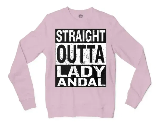 Straight Outta Lady Andal Men/Unisex Long Sleeve Sweatshirt in Light Pink Color