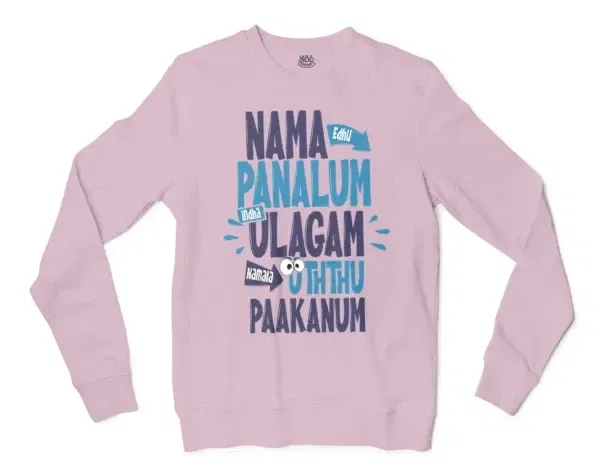 Nama Edhu Panalum Indha Ulagam Namala Uththu Paakanum Men/Unisex Long Sleeve T-Shirt in Light Pink Color