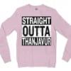Straight Outta Thanjavur Men/Unisex Long Sleeve T-Shirt in Light Pink Color