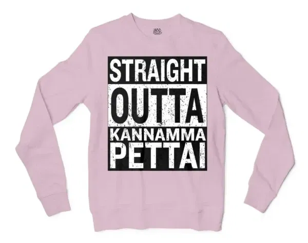 Straight Outta Kannamma Pettai Men/Unisex Long Sleeve Sweatshirt in Light Pink Color