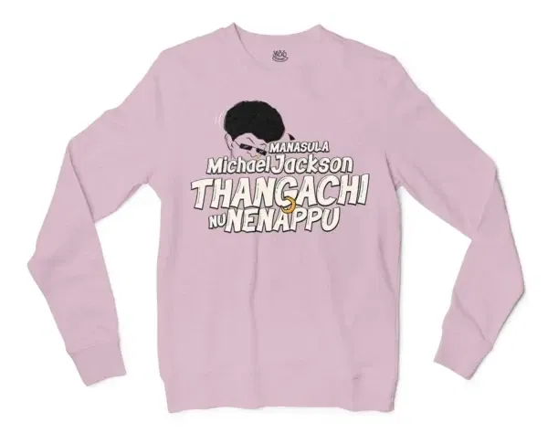 Manasula Michael Jackson Thangachi Nu Nenappu Men/Unisex Long Sleeve Sweatshirt in Light Pink Color