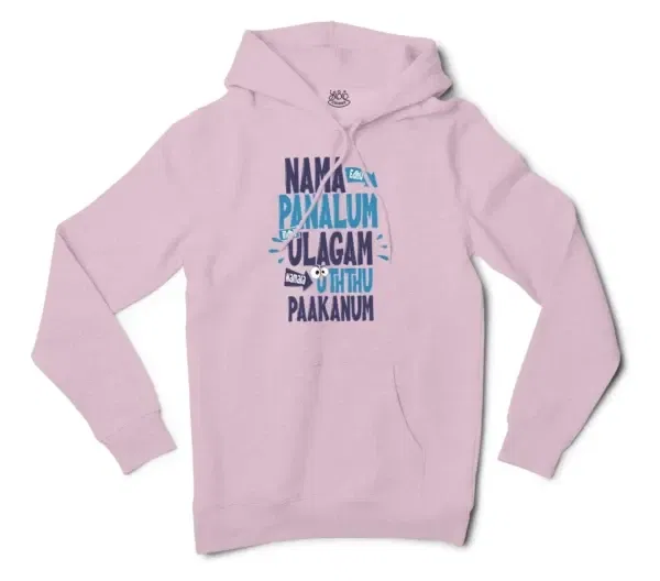 Nama Edhu Panalum Indha Ulagam Namala Uththu Paakanum Men/Unisex Hoodie in Light Pink Color