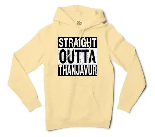 Straight Outta Thanjavur Men/Unisex Hoodie in Light Yellow Color