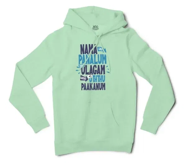 Nama Edhu Panalum Indha Ulagam Namala Uththu Paakanum Men/Unisex Hoodie in Mint Color