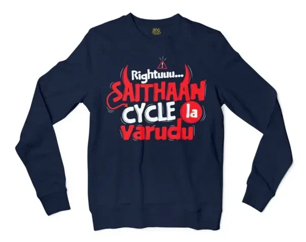 Rightuuu.. Saithaan Cycle La Varudhu Men/Unisex Long Sleeve Sweatshirt in Navy Color