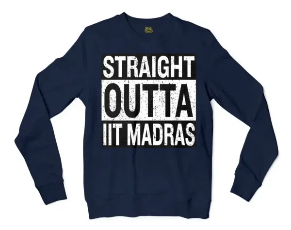 Straight Outta Iit Madras Men/Unisex Long Sleeve Sweatshirt in Navy Color