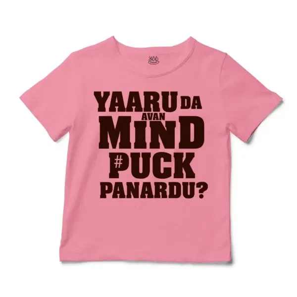 Yaaru Da Avan Mind Puck Panardu Unisex Toddler T-Shirt in Pink Color