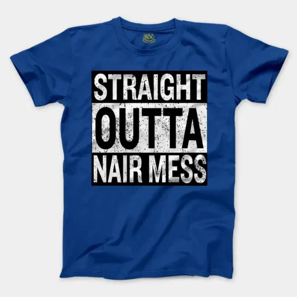 Straight Outta Nair Mess Men/Unisex T-Shirt in Royal Color