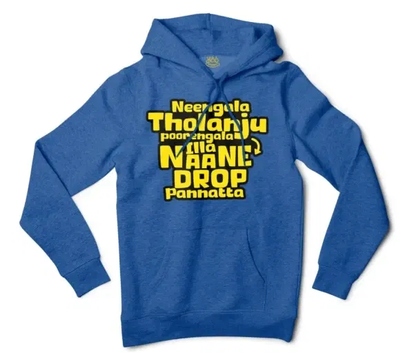 Neengala Tholanju Poorengala Illa Naane Drop Pannatta Men/Unisex Hoodie in Royal Heather Color