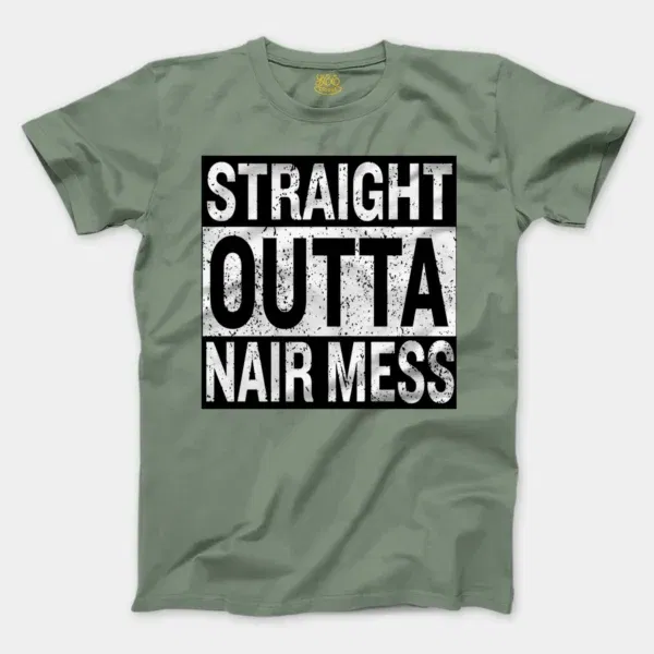 Straight Outta Nair Mess Men/Unisex T-Shirt in Sage Color