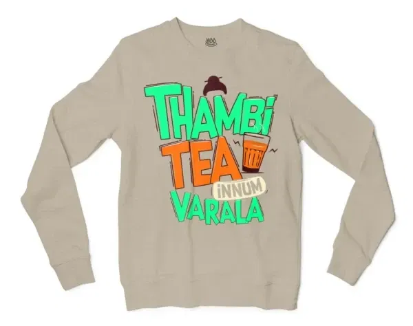 Thambi Tea Innum Varala Men/Unisex Long Sleeve Sweatshirt in Sand Color