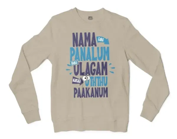 Nama Edhu Panalum Indha Ulagam Namala Uththu Paakanum Men/Unisex Long Sleeve T-Shirt in Sand Color