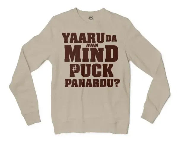 Yaaru Da Avan Mind Puck Panardu Men/Unisex Long Sleeve Sweatshirt in Sand Color