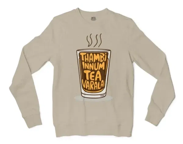 Thambi Innum Tea Varala Men/Unisex Long Sleeve Sweatshirt in Sand Color