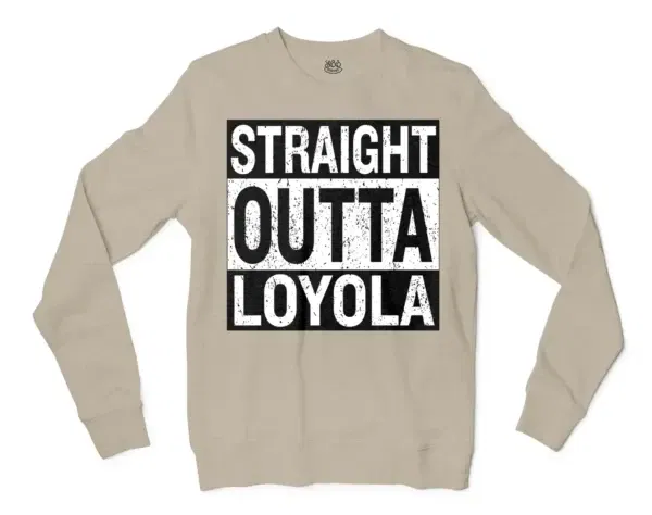 Straight Outta Loyola Men/Unisex Long Sleeve Sweatshirt in Sand Color