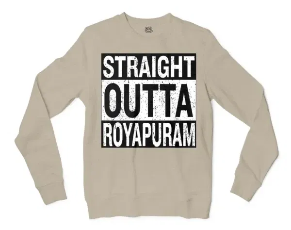 Straight Outta Royapuram Men/Unisex Long Sleeve Sweatshirt in Sand Color