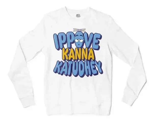 Ippove Kanna Katudhey Men/Unisex Long Sleeve Sweatshirt in White Color