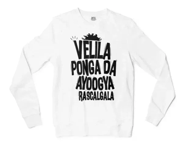 Velila Ponga Da Ayoogya Rascalgala Men/Unisex Long Sleeve Sweatshirt in White Color