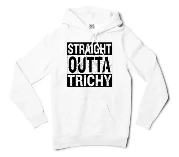 Straight Outta Trichy Men/Unisex Hoodie in White Color