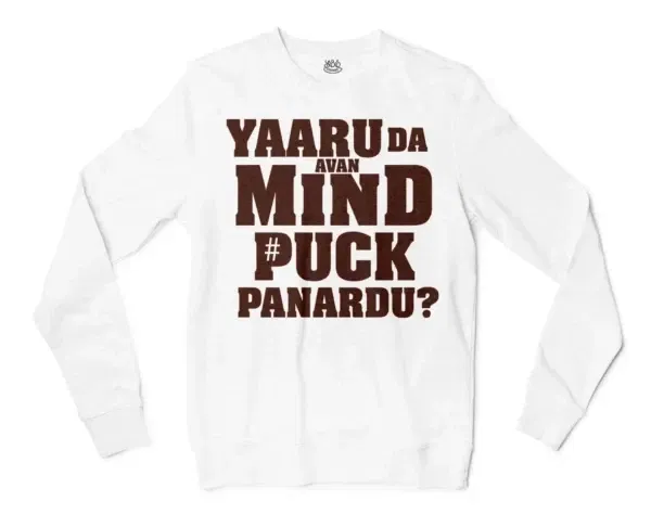 Yaaru Da Avan Mind Puck Panardu Men/Unisex Long Sleeve T-Shirt in White Color