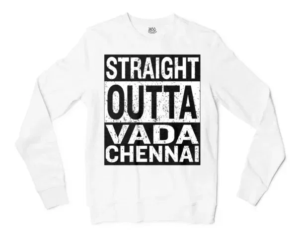 Straight Outta Vada Chennai Men/Unisex Long Sleeve T-Shirt in White Color