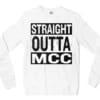 Straight Outta Mcc Men/Unisex Long Sleeve Sweatshirt in White Color
