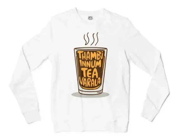 Thambi Innum Tea Varala Men/Unisex Long Sleeve Sweatshirt in White Color