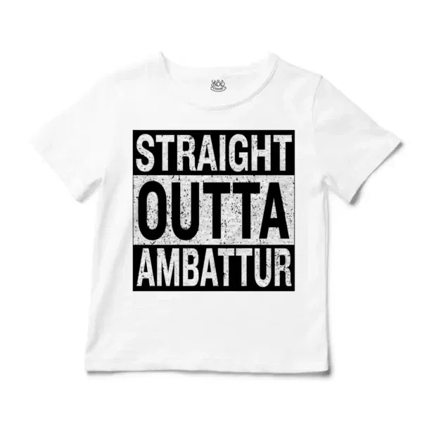 Straight Outta Ambattur Unisex Toddler T-Shirt in White Color