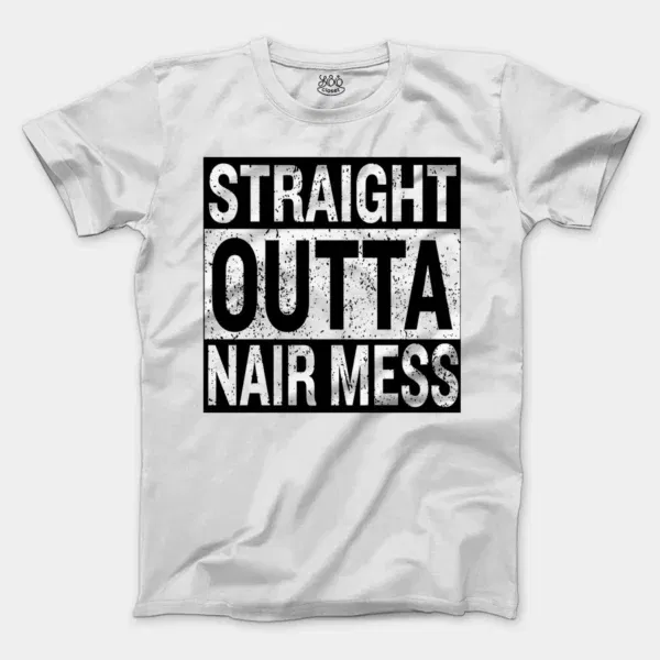 Straight Outta Nair Mess Men/Unisex T-Shirt in White Color