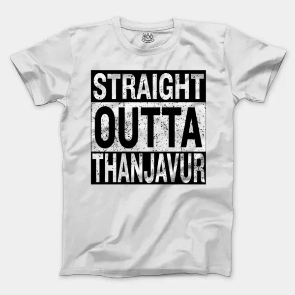 Straight Outta Thanjavur Men/Unisex T-Shirt in White Color