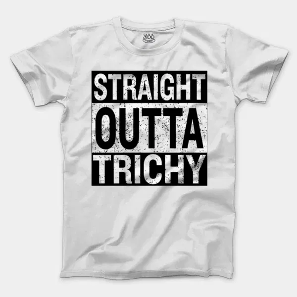 Straight Outta Trichy Men/Unisex T-Shirt in White Color