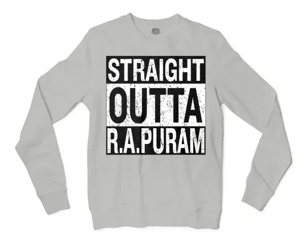 Straight Outta R.a Puram Men/Unisex Long Sleeve Sweatshirt in Ash Color