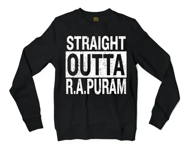 Straight Outta R.a Puram Men/Unisex Long Sleeve Sweatshirt in Black Color