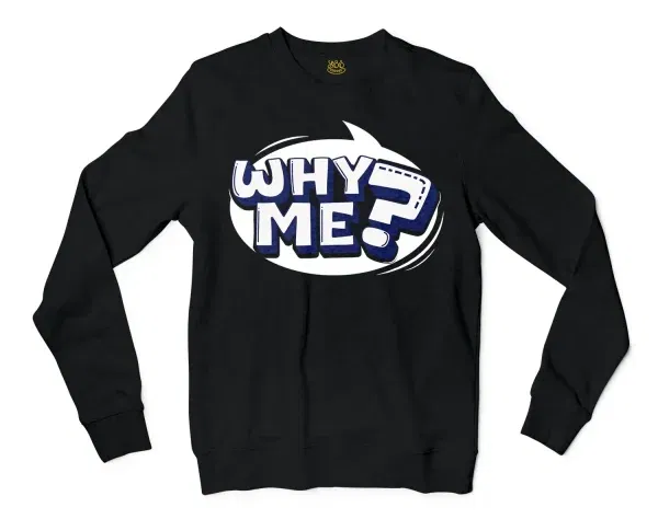 Why Me? Men/Unisex Long Sleeve Sweatshirt in Black Color