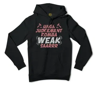 Unga Judgement Romba Weak Saarrr Men/Unisex Hoodie in Black Color