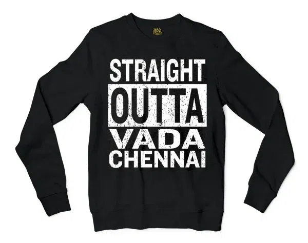 Straight Outta Vada Chennai Men/Unisex Long Sleeve Sweatshirt in Black Color