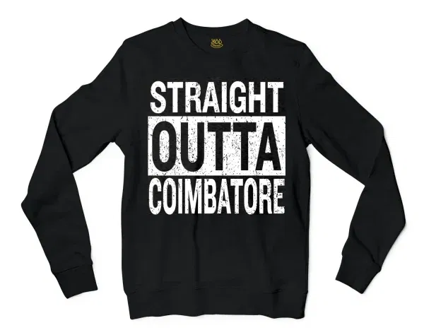 Straight Outta Coimbatore Men/Unisex Long Sleeve Sweatshirt in Black Color