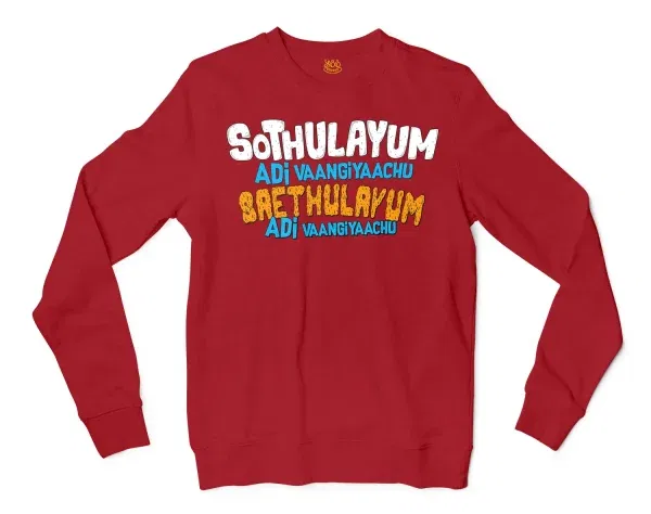 Sothulayum Adi Vaangiyaachu Saethulayum Adi Vangiyachu Men/Unisex Long Sleeve Sweatshirt in Cherry Red Color