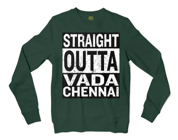 Straight Outta Vada Chennai Men/Unisex Long Sleeve Sweatshirt in Forest Green Color